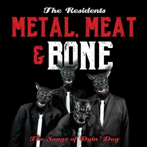 Metal, Meat & Bone: The Songs Of Dyin’ Dog